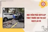 Thi bằng lái xe bổ sung nội dung bắt buộc: Xem video tai nạn trước khi sát hạch