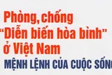 Phòng, chống 'diễn biến hòa bình': Đừng nhầm về 'ứng vạn biến'