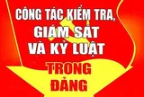 Định vị đúng công tác kiểm tra, giám sát, kỷ luật của Đảng