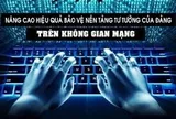 Chủ động nhận diện thủ đoạn mới trên không gian mạng