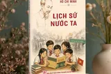 Tác phẩm 'Lịch sử nước ta' của Chủ tịch Hồ Chí Minh vẫn còn nguyên giá trị
