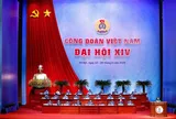Hôm nay, khai mạc Đại hội XIV Công đoàn Việt Nam, nhiệm kỳ 2026-2031