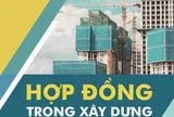 Nhiều quy định mới về hợp đồng xây dựng có hiệu lực từ ngày 1/7