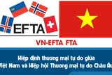 Sau 21 phiên, Việt Nam và EFTA kết thúc thành công đàm phán Hiệp định Thương mại Tự do