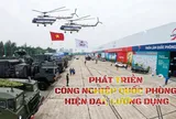Phát triển công nghiệp quốc phòng lưỡng dụng là chủ trương đúng đắn, nhất quán của Đảng