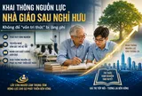 Khai thông nguồn lực nhà giáo sau nghỉ hưu: Không để "vốn tri thức" bị lãng phí