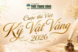 Phát động cuộc thi viết toàn quốc “Kỷ vật vàng” năm 2026: “Mỗi kỷ vật – Một câu chuyện sống mãi với thời gian”