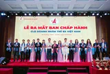 CLB Doanh nhân trẻ 8X Việt Nam ra mắt Ban Chấp hành nhiệm kỳ mới: Kết nối sức mạnh, khơi dậy khát vọng vươn tầm