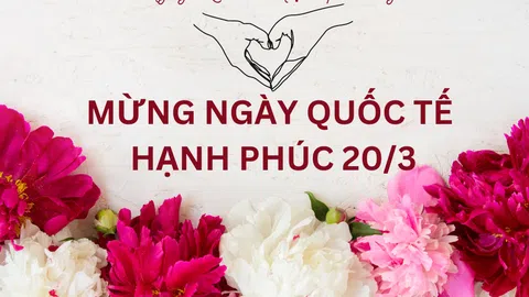 Lý do thú vị 20/3 là Ngày Quốc tế Hạnh phúc?