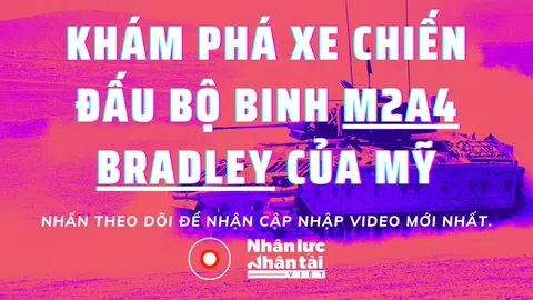 [Vũ khí] Khám phá xe chiến đấu bộ binh M2A4 Bradley của Mỹ