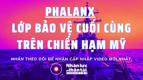 [Vũ khí] Phalanx - Lớp bảo vệ cuối cùng trên chiến hạm Mỹ