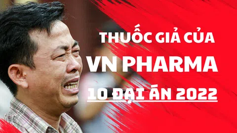 10 Đại án 2022: Vụ án buôn bán thuốc ung thư giả của VN Pharma