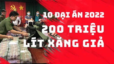 10 Đại án 2022: Đại án buôn lậu, sản xuất 200 triệu lít xăng giả