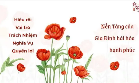 Nhận thức đúng vai trò trong gia đình - nền tảng của hạnh phúc bền vững