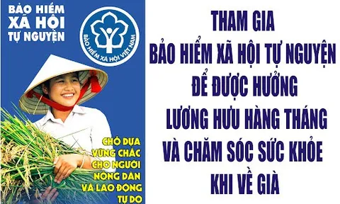Mở rộng chính sách BHXH tự nguyện, thêm cơ hội an sinh cho lao động tự do