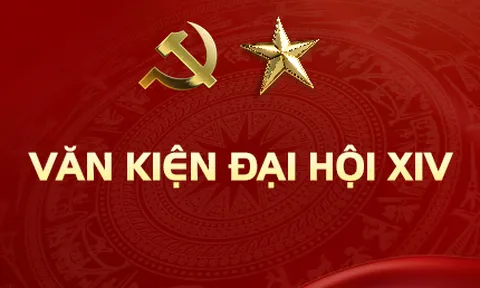 Văn kiện Đại hội XIV của Đảng đi liền Chương trình hành động cụ thể gắn với “5 rõ”