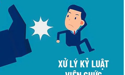 Bộ Nội vụ đề xuất một số quy định mới về xử lý kỷ luật viên chức