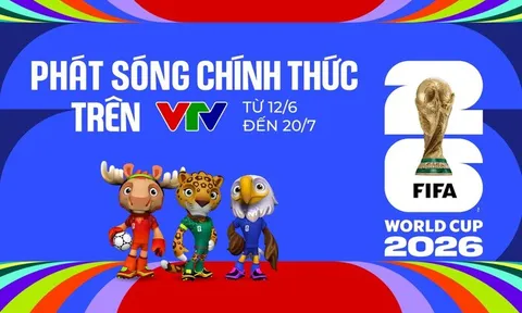 VTV sở hữu bản quyền FIFA, phát sóng toàn bộ 104 trận World Cup 2026