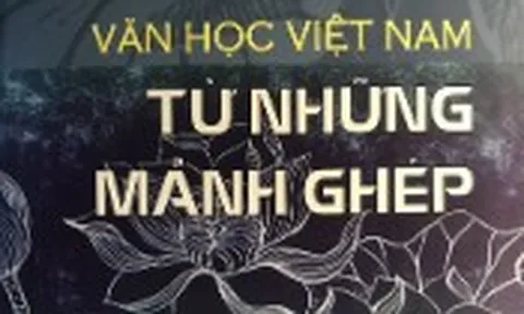 Kiến giải mới về giá trị văn học Việt Nam