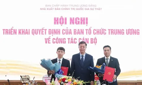 Bổ nhiệm hai lãnh đạo Nhà Xuất bản Chính trị quốc gia Sự thật