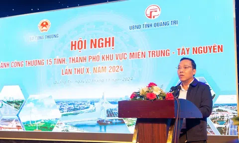 Hội nghị ngành Công Thương 15 tỉnh, thành phố khu vực miền Trung Tây Nguyên lần thứ X, năm 2024