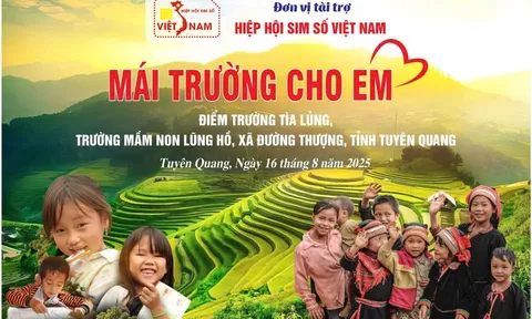Mái trường cho em – Hành trình nghĩa tình của Hiệp hội Sim Số Việt Nam