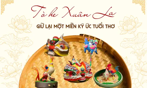 Tò he Xuân La: Giữ lại một miền ký ức tuổi thơ