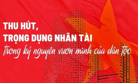 Cần tỉnh táo trước những “quan điểm khác” chủ trương của Đảng về trọng dụng nhân tài