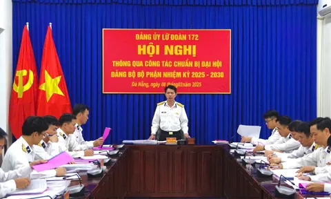 Lữ đoàn 172 tổ chức Hội nghị thông qua công tác chuẩn bị Đại hội Đảng bộ bộ phận nhiệm kỳ 2025-2030