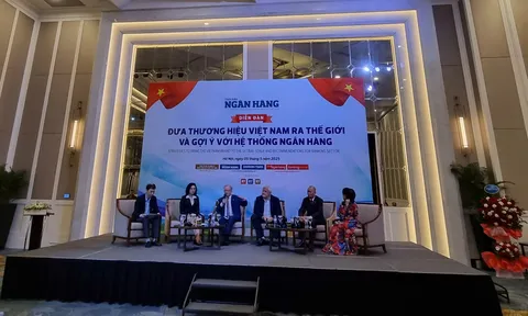 Diễn đàn "Đưa thương hiệu Việt Nam ra thế giới và gợi ý cho hệ thống ngân hàng"