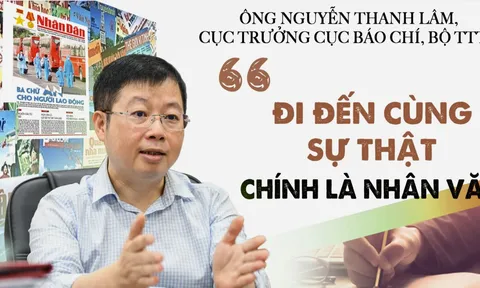 Ông Nguyễn Thanh Lâm, Cục trưởng Cục Báo chí Bộ TTTT: "Đi đến cùng sự thật chính là nhân dân"