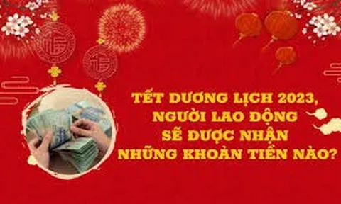 Thưởng Tết dương lịch 2023 có gì mới?