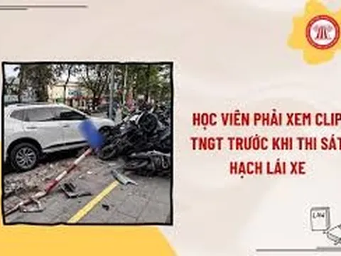 Thi bằng lái xe bổ sung nội dung bắt buộc: Xem video tai nạn trước khi sát hạch