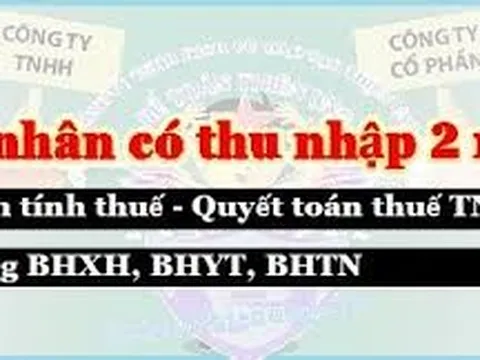 Quy định tính thuế cho cá nhân có 2 nguồn thu nhập