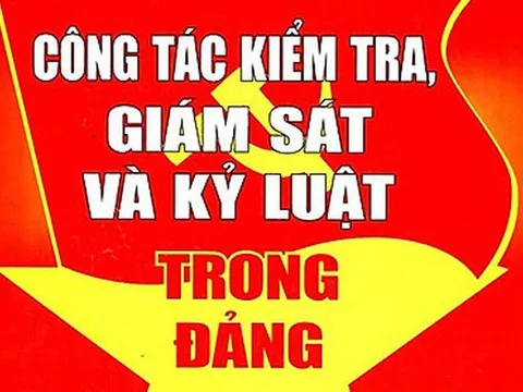 Định vị đúng công tác kiểm tra, giám sát, kỷ luật của Đảng