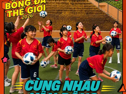 Hưởng ứng tuần lễ Bóng đá thế giới 2026: Thúc đẩy lối sống năng động và phát triển thế hệ trẻ