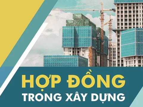 Nhiều quy định mới về hợp đồng xây dựng có hiệu lực từ ngày 1/7