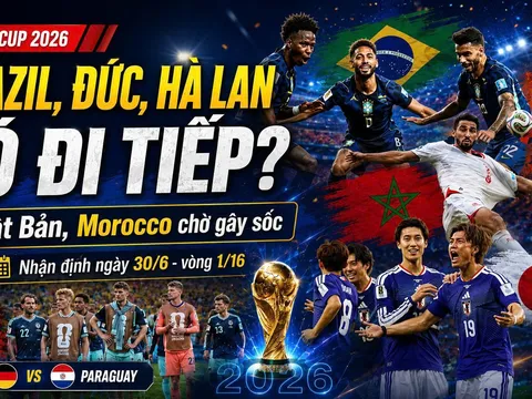 Nhận định World Cup 2026 ngày 30/6: Vòng 1/16 tiếp tục gọi tên Brazil, Đức, Hà Lan hay Paraguay, Morocco, Nhật Bản
