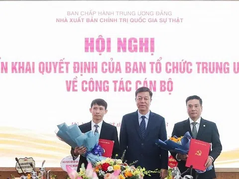 Bổ nhiệm hai lãnh đạo Nhà Xuất bản Chính trị quốc gia Sự thật