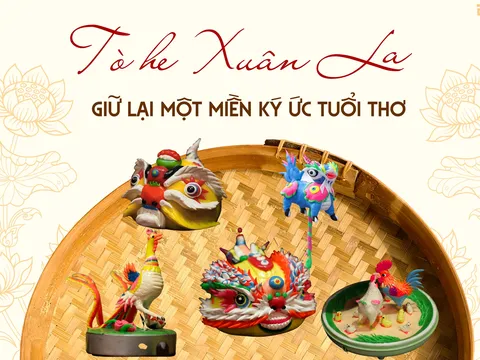 Tò he Xuân La: Giữ lại một miền ký ức tuổi thơ
