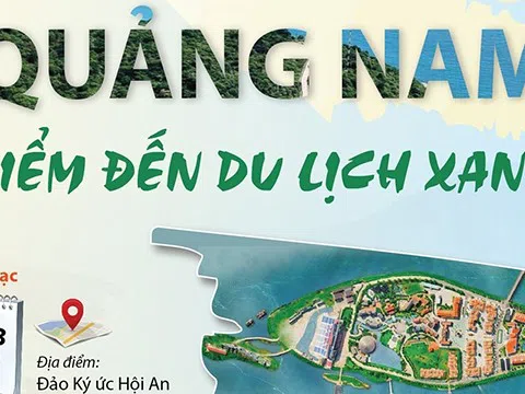 (Infographic) Năm Du lịch quốc gia 2022: Quảng Nam - Điểm đến du lịch xanh