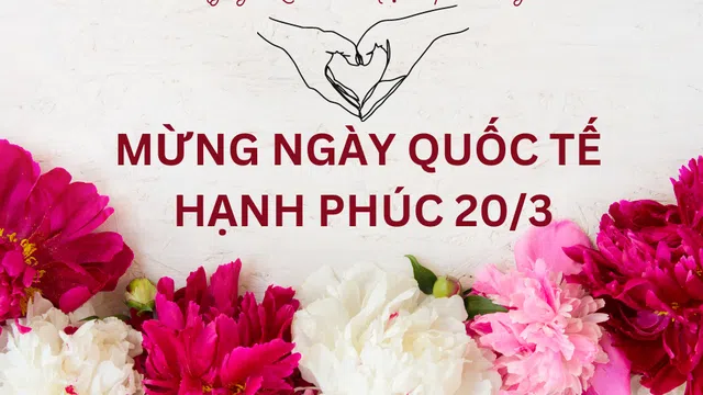 Lý do thú vị 20/3 là Ngày Quốc tế Hạnh phúc?