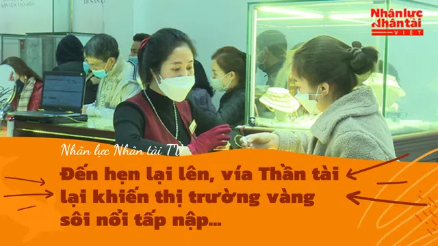 [Video] Đến hẹn lại lên, vía Thần tài lại khiến thị trường vàng sôi nổi tấp nập