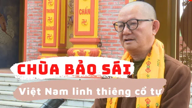 PS: Chùa Bảo Sái – Việt Nam linh thiêng cổ tự