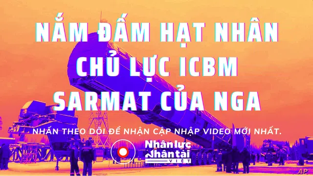 [Vũ khí] Nắm đấm hạt nhân chủ lực ICBM Sarmat của Nga