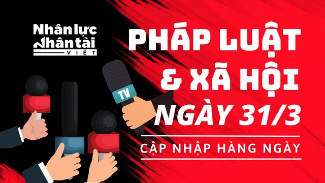 PL&XH 31/3: Truy nã đối tượng "động lắc" BV tâm thần; bán ma túy 3 triệu lĩnh án 15 năm tù; giảng viên ĐH Luật  bị tố gạ tình